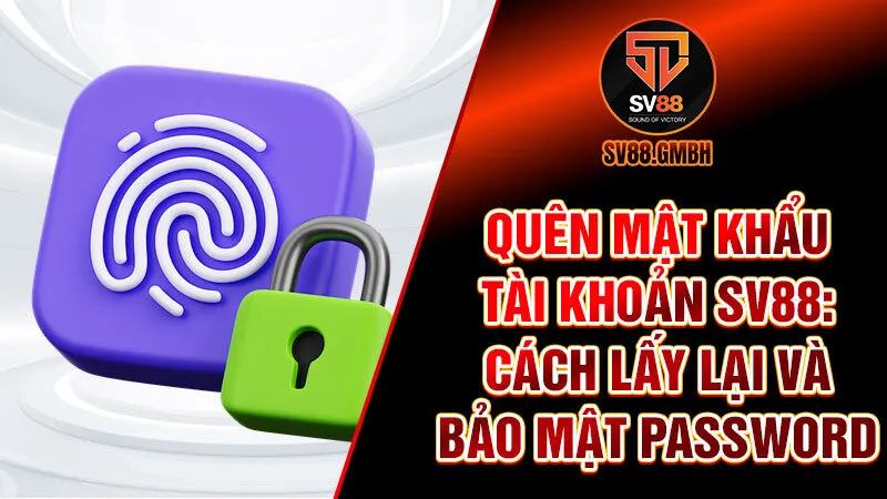 Quên mật khẩu tài khoản SV88