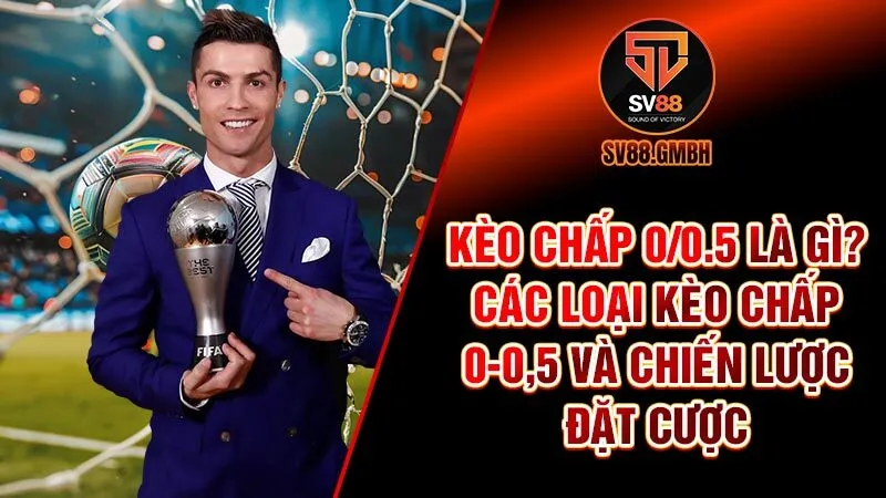 Kèo chấp 0-0,5