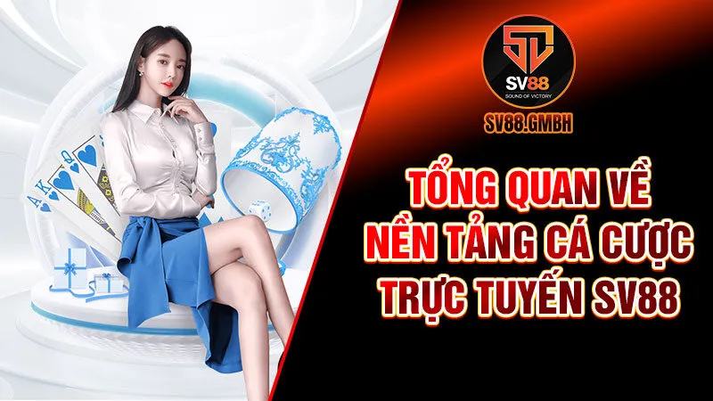 Tổng quan về nền tảng cá cược trực tuyến SV88